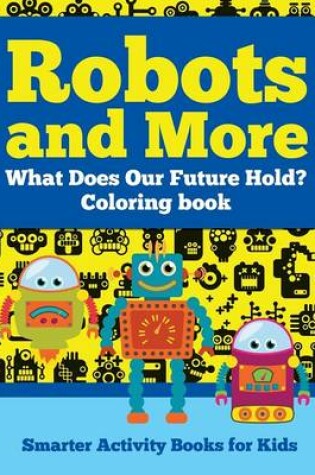 Cover of Robots and More