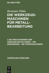 Book cover for Die Mechanismen Der Werkzeugmaschinen - Die Drehbanke - Die Frasmaschinen