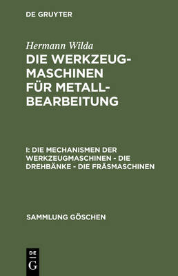 Book cover for Die Mechanismen Der Werkzeugmaschinen - Die Drehbanke - Die Frasmaschinen