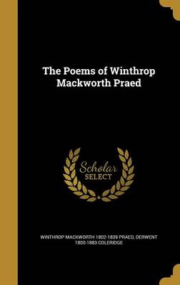 Book cover for The Poems of Winthrop Mackworth Praed