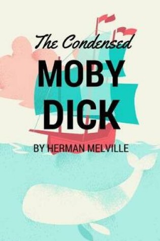 Cover of The Condensed Moby Dick