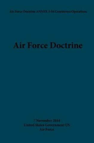 Cover of Air Force Doctrine ANNEX 3-04 Countersea Operations 7 November 2014