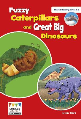 Book cover for Fuzzy Caterpillars and Great Big Dinosaurs