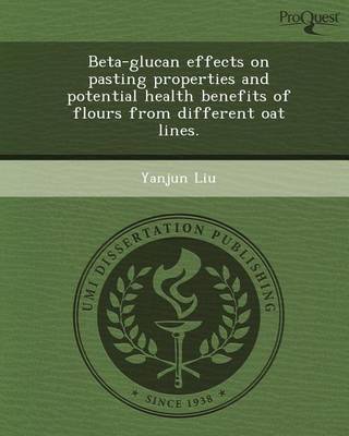 Book cover for Beta-Glucan Effects on Pasting Properties and Potential Health Benefits of Flours from Different Oat Lines