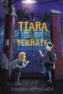 The Tiara on the Terrace by Kristen Kittscher