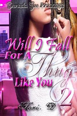 Book cover for Will I Fall For A Thug Like You 2