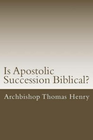 Cover of Is Apostolic Succession Biblical?