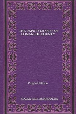 Cover of The Deputy Sheriff Of Comanche County - Original Edition