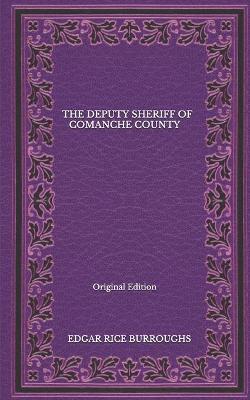 Book cover for The Deputy Sheriff Of Comanche County - Original Edition