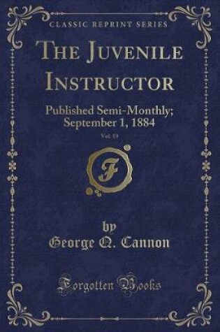 Cover of The Juvenile Instructor, Vol. 19