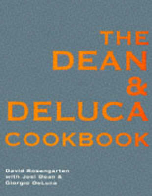 Book cover for The Dean and DeLuca Cookbook