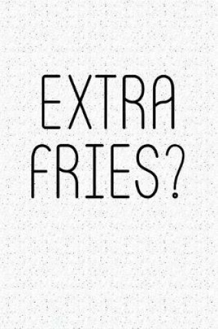 Cover of Extra Fries?