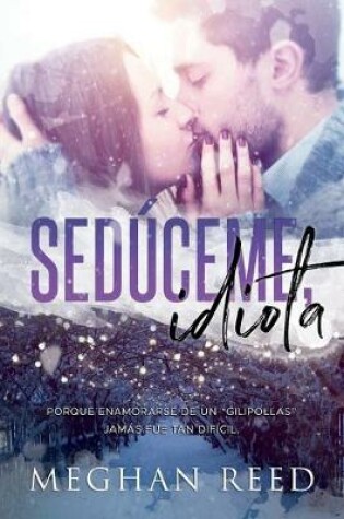 Cover of Sedúceme, idiota