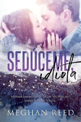 Book cover for Sedúceme, idiota