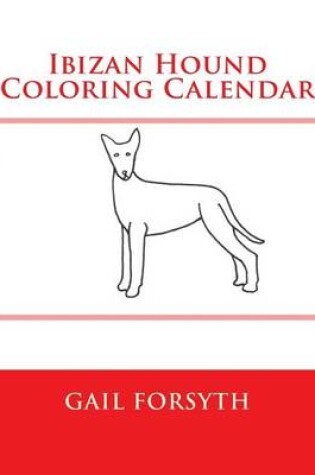 Cover of Ibizan Hound Coloring Calendar