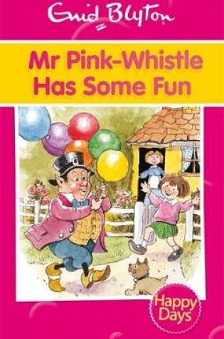 Cover of Mr Pink-Whistle Has Some Fun