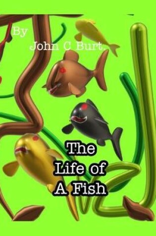 Cover of The Life of A Fish.