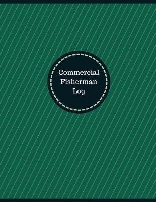 Book cover for Commercial Fisherman Log (Logbook, Journal - 126 pages, 8.5 x 11 inches)