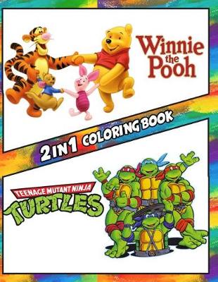 Book cover for 2 in 1 Coloring Book Ninja Turtles and Winnie the Pooh