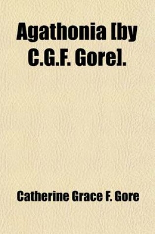 Cover of Agathonia [By C.G.F. Gore].