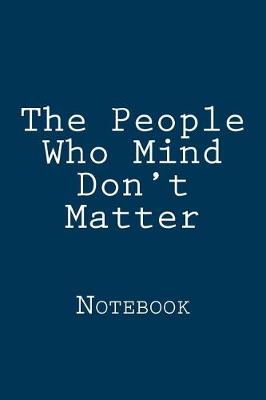 Book cover for The People Who Mind Don't Matter