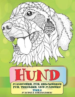 Book cover for Malbucher fur Erwachsene fur Teenager und Madchen - Mandala Stressabbau - Tiere - Hund