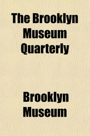 Cover of The Brooklyn Museum Quarterly Volume 5