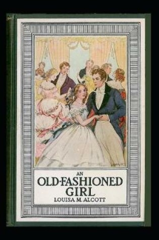 Cover of An Old-Fashioned Girl Illustrated