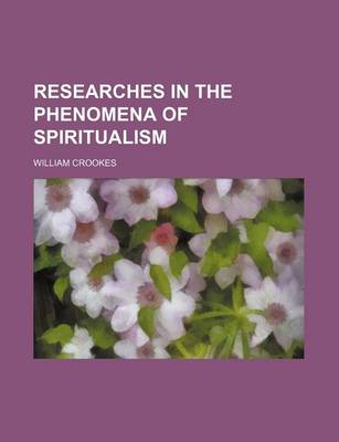 Cover of Researches in the Phenomena of Spiritualism