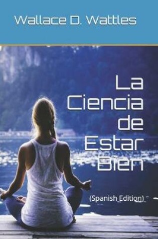 Cover of La Ciencia de Estar Bien