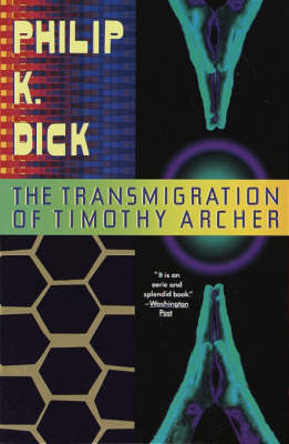 Book cover for The Transmigration of Timothy Archer the Transmigration of Timothy Archer the Transmigration of Timothy Archer