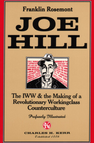 Cover of Joe Hill: The Iww & the Making of a Revolutionary Workingclass Counterculture