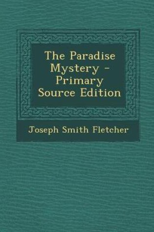 Cover of The Paradise Mystery - Primary Source Edition
