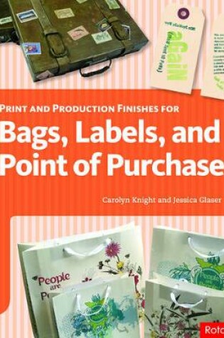 Cover of Print and Production Finishes for Bags, Labels and Point of Purchase