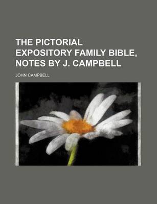 Book cover for The Pictorial Expository Family Bible, Notes by J. Campbell