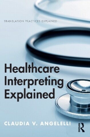 Cover of Healthcare Interpreting Explained