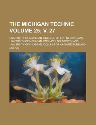 Book cover for The Michigan Technic Volume 25; V. 27