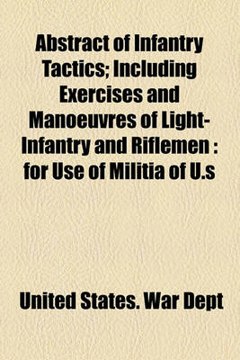 Book cover for Abstract of Infantry Tactics; Including Exercises and Manoeuvres of Light-Infantry and Riflemen