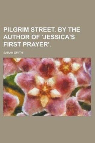 Cover of Pilgrim Street. by the Author of 'Jessica's First Prayer'