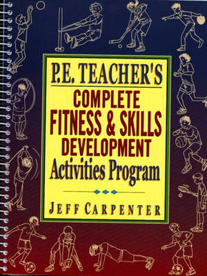 Book cover for P.E Teacher's Complete Fitness and Skills Developlment Activities Program