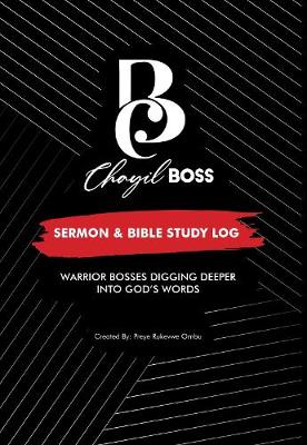 Cover of CHAYIL BOSS SERMON & BIBLE STUDY LOG