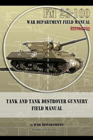 Cover of Tank and Tank Destroyer Gunnery Field Manual