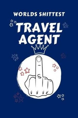 Cover of Worlds Shittest Travel Agent