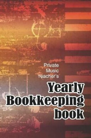 Cover of Private Music Teacher's Yearly Bookkeeping Book