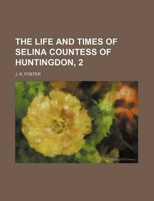 Book cover for The Life and Times of Selina Countess of Huntingdon, 2