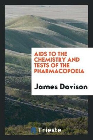 Cover of AIDS to the Chemistry and Tests of the Pharmacopoeia