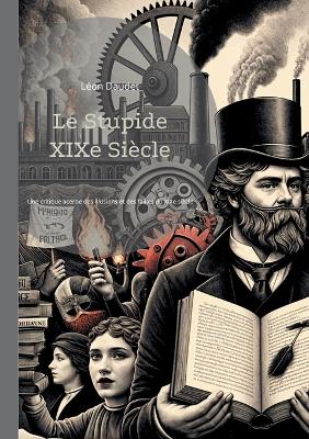 Book cover for Le Stupide XIXe Siècle