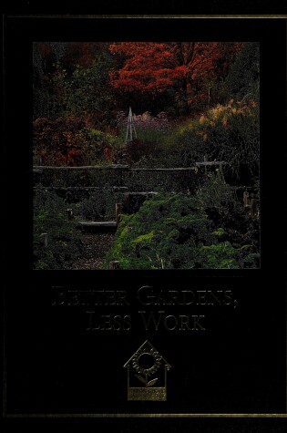 Cover of Better Gardens, Less Work