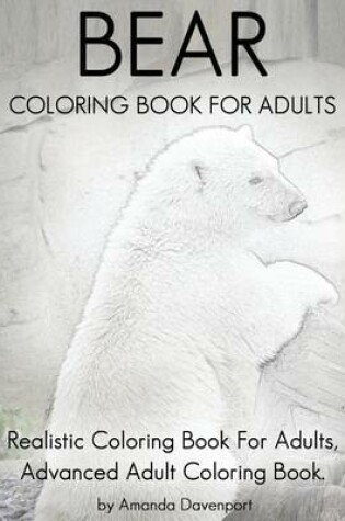 Cover of Bear Coloring Book For Adults