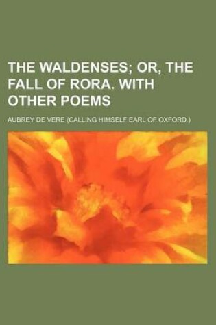 Cover of The Waldenses; Or, the Fall of Rora. with Other Poems